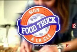 Mon food-truck à la clef, l'émission de télé-réalité dédiée aux Food Trucks sur France 2